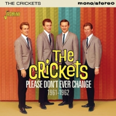 The Crickets - Please Don't Ever Change
