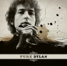 Dylan Bob - Pure Dylan - An Intimate Look At Bob Dylan