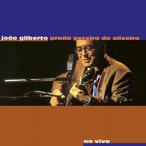 João Gilberto - João Gilberto Prado Pereira De