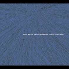 Watson Chris & Davidson Marcus - Cross-Pollination