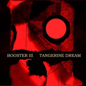 Tangerine Dream - Booster Iii