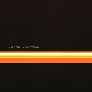 Marconi Union - Tokyo+