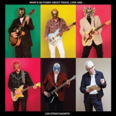 Los Straitjackets - What's So Funny About Peace Love An