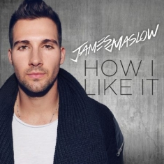 Maslow James - How I Like It