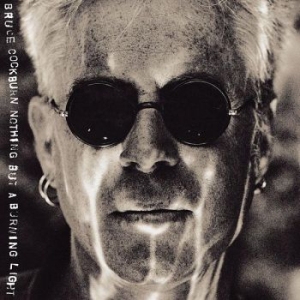 Cockburn Bruce - Nothing But A Burning Ligh
