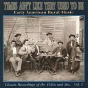Various Artists - Times Ain't Like They Used To Be 1