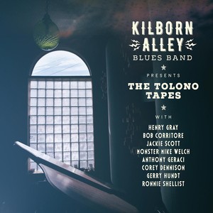 Kilborn Alley Blues Band - Tolono Tapes