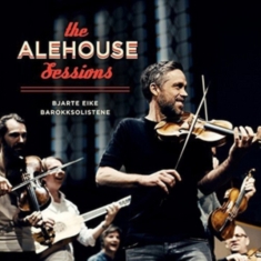 Bjarte Eike - Alehouse Sessions