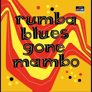 Various Artists - Rumba Blues Gone Mambo