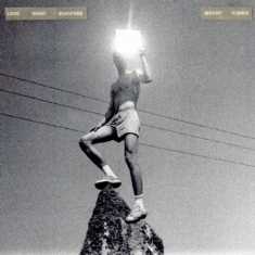 Mount Kimbie - Love What Survives