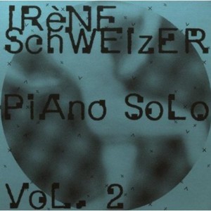 Irène Schweizer - Piano Solo Vol. 2