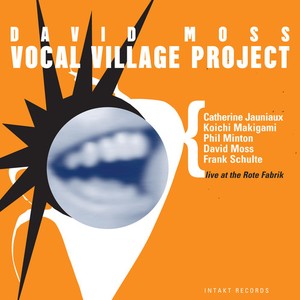 David Moss - Vocal Village Project