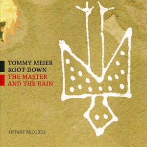 Tommy Meier Root Down - The Master And The Rain