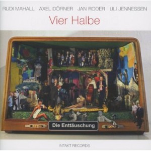 Die Enttäuschung - Vier Halbe