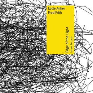Lotte Anker Fred Frith - Edge Of The Light