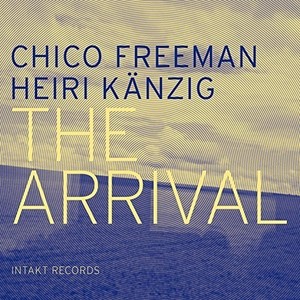 Heiri Kaenzig Chico Freeman - The Arrival
