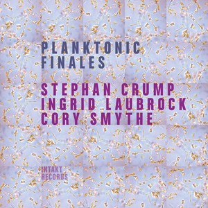 Stephan Crump Ingrid Laubrock Cor - Planktonic Finales