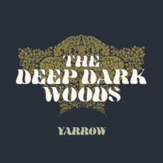 Deep Dark Woods - Yarrow