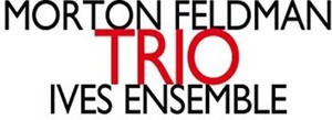 Feldman Morton - Trio
