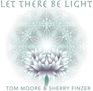 Moore Tom & Sherry Finzer - Let There Be Light