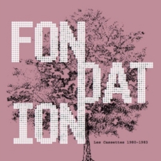 Fondation - Les Cassettes 1980-83