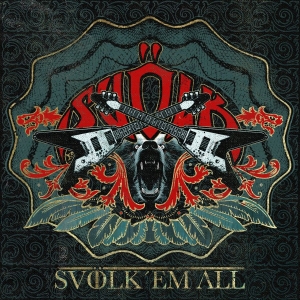 Svölk - Svölk 'Em All - Digipack