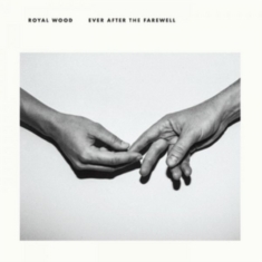 Wood Royal - Ever After The Farewell