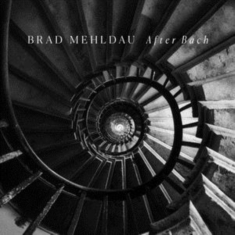 BRAD MEHLDAU - AFTER BACH
