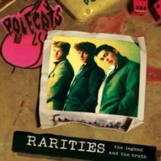 Polecats - Legend And The Truth (Rarities)