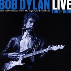 Dylan Bob - Live 1962-1966 - Rare Performances From The Copyright Collections