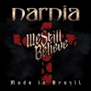 Narnia - We Still Believe - Made In Brazil (
