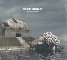 Steady Holiday - Nobody's Watching