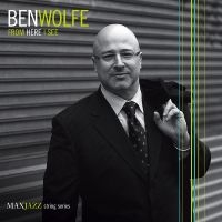 Wolfe Ben - From Here I See
