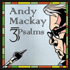 Mackay Andy - 3Psalms