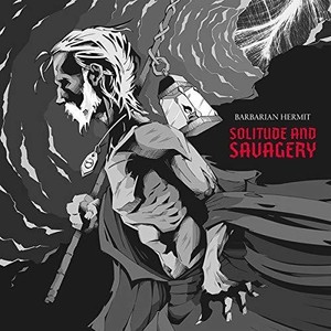 Barbarian Hermit - Solitude And Savagery