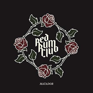 Red Rum Club - Matador