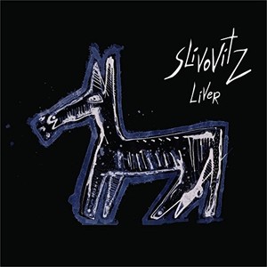 Slivovitz - Liver