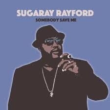 Rayford Sugaray - Somebody Save Me