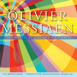 Messiaen Olivier - The Mystical Colors Of Christ