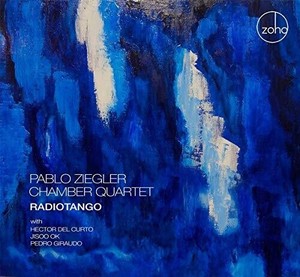 Ziegler Pablo & Chamber Quartet - Radiotango