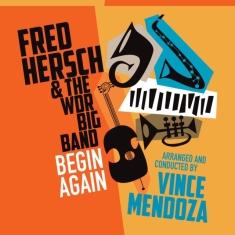 Herch Fred & Wdr Big Band (Vince Me - Begin Again