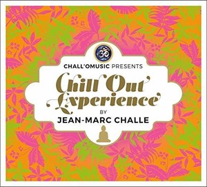 Challe Jean-Marc - Chall'o'music Presents Chill Out Ex