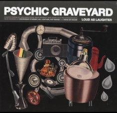 Psychic Graveyard - Loud As Laughter