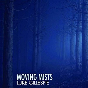 Gillespie Luke - Moving Mists