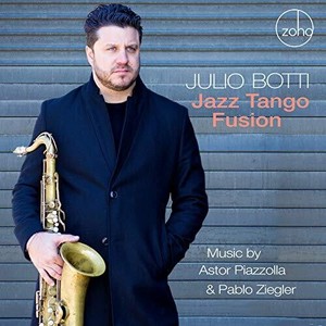 Botti Julio - Jazz Tango Fusion: Music By Astor P
