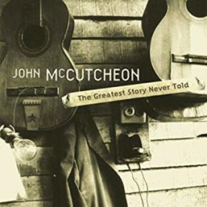 Mccutcheon John - Greatest Story Never Told