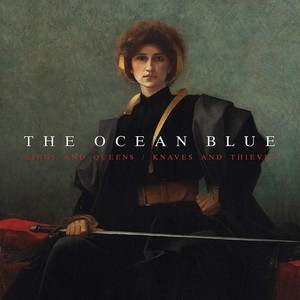 Ocean Blue - Kings And Queens/Knaves And Thieves