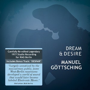 Manuel Göttsching - Dream & Desire (Re-Edition)
