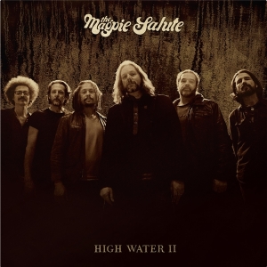 The Magpie Salute - High Water Ii