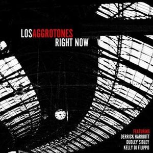 Los Aggrotones - Right Now